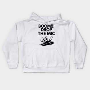 Boom!! Drop the mic! Kids Hoodie